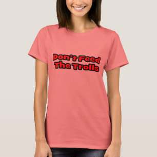 Füttern Sie nicht die Schleppangeln T-Shirt