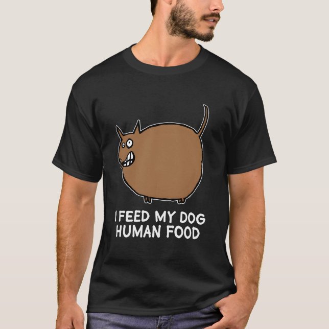 Fütternd übergewichtige Fett Hund Menschliche Lebe T-Shirt (Vorderseite)