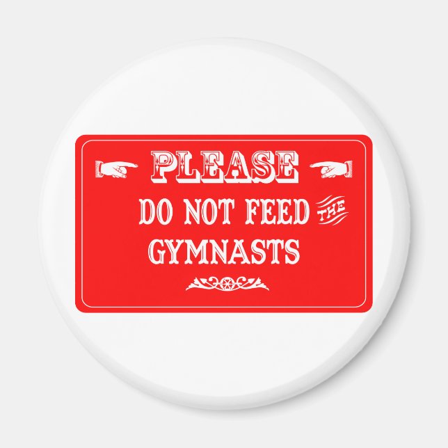 Füttre die Gymnasten nicht Magnet (Vorne)