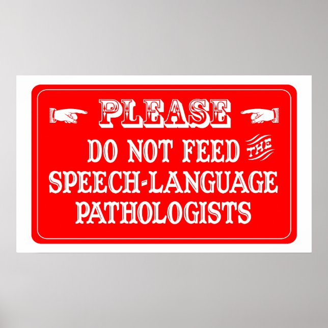 Füttre die sprachlichen Pathologen nicht Poster (Vorne)