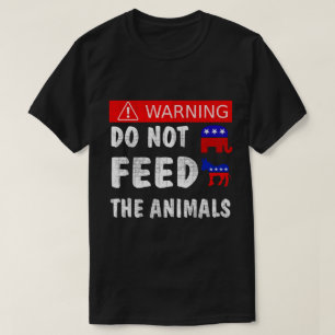 Füttre die Tiere nicht T-Shirt