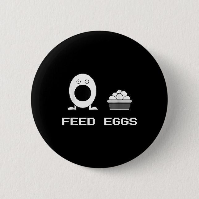 Füttre Eier Ich denke, du solltest Comedy Funny Ga Button (Vorderseite)