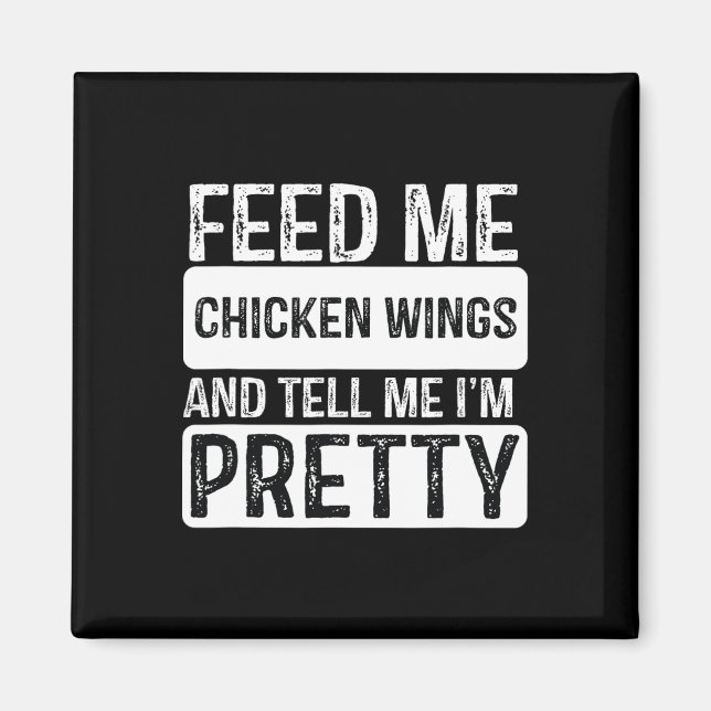 Füttre Me Chicken Wings - Grillen Lover Meat Smoke Magnet (Vorne)