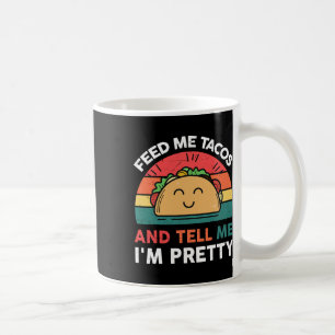 Füttre Me Taco Erzählen Hübsche Outfit Mexikanisch Kaffeetasse