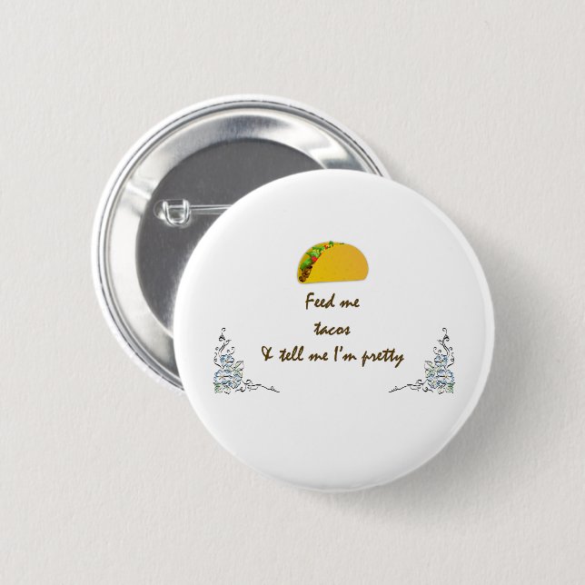 Füttre Me Tacos Button (Vorne & Hinten)