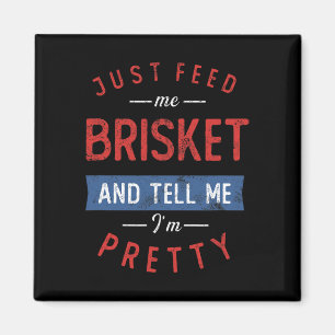 Füttre mir Brisket Grillen Lover Smoker Pitmaster Magnet