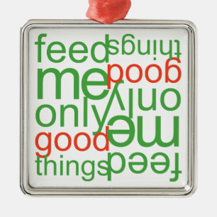 Füttre mir nur gute Dinge Silbernes Ornament
