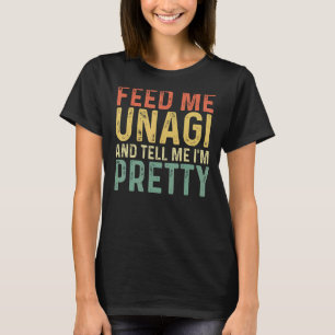 Füttre mir Unagi und sag mir, ich bin Hübscher Jap T-Shirt
