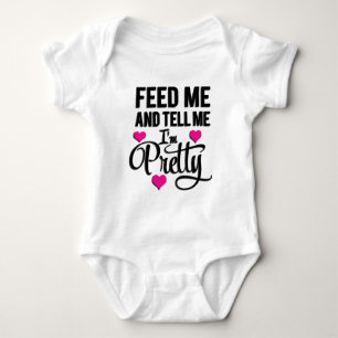 Füttre mir und sag mir, dass ich Hübsch bin Baby Strampler
