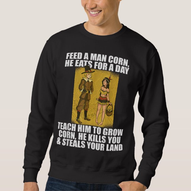 FÜTTRE PILGRIMS CORN Erntedank Native American Me Sweatshirt (Vorderseite)