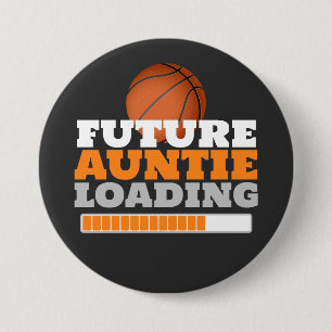 Future Auntie Loading Basketball Baby Dusche Button