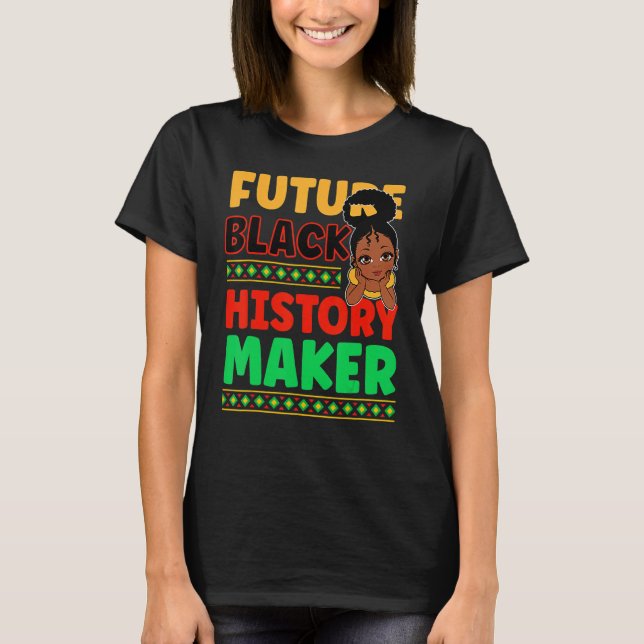 Future Black History Maker Proud African American  T-Shirt (Vorderseite)