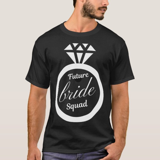 Future bride squad Future bride bridsmaid wedding T-Shirt (Vorderseite)