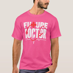 Future Doctor Medicine Med School Study Medical St T-Shirt
