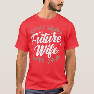 Future Ehefrau Wedding Bride Party Bachelorette Ni T-Shirt