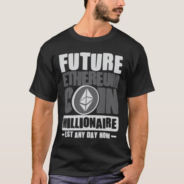 Future ETHEREUM Coin Millionaire T-Shirt (Vorderseite)