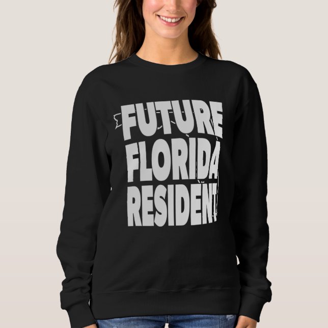 Future Florida Resident  Love DeSantis Sweatshirt (Vorderseite)