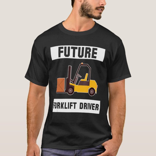 Future Forklift Driver Driver_3 T-Shirt (Vorderseite)