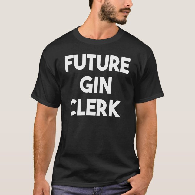 Future Gin Clerk T-Shirt (Vorderseite)