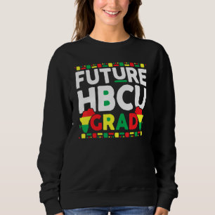Future Hbcu Grad Geschichte Schwarze Uni Männer Fr Sweatshirt