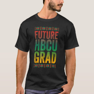 Future Hbcu Grad Historische Schwarze Uni Alumni T-Shirt