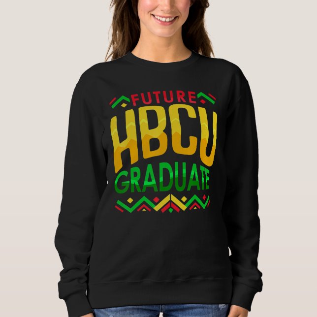 Future HBCU Graduate Black und gebildet glücklich  Sweatshirt (Vorderseite)