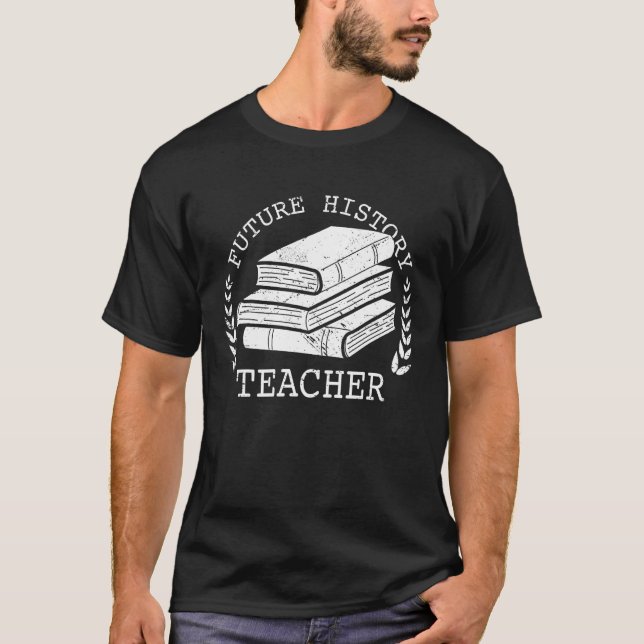Future History Teacher Graduation Student Graduate T-Shirt (Vorderseite)