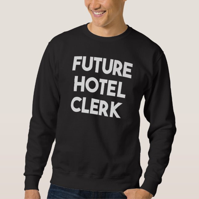 Future Hotel Clerk Sweatshirt (Vorderseite)