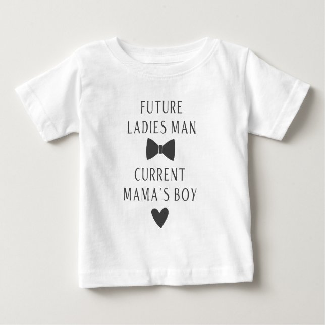 Future Ladies Man Current Mama's Boy Baby T-shirt (Vorderseite)