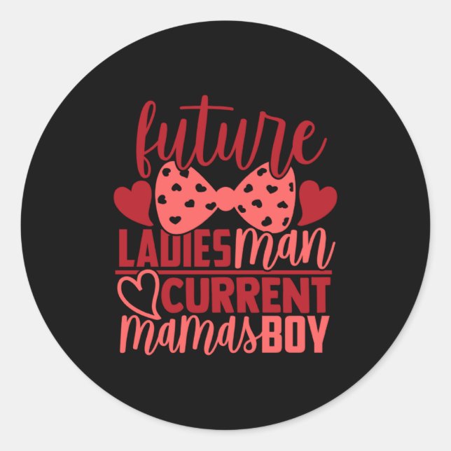 Future Ladies Man Current Mamas Boy Valentine Son  Runder Aufkleber (Vorderseite)