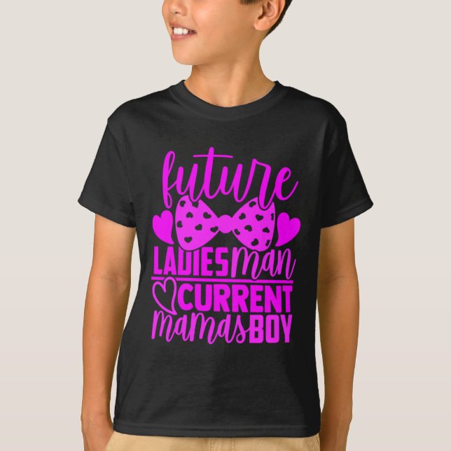 Future Ladies Man Current Mamas Boy Valentine Son  T-Shirt (Vorderseite)