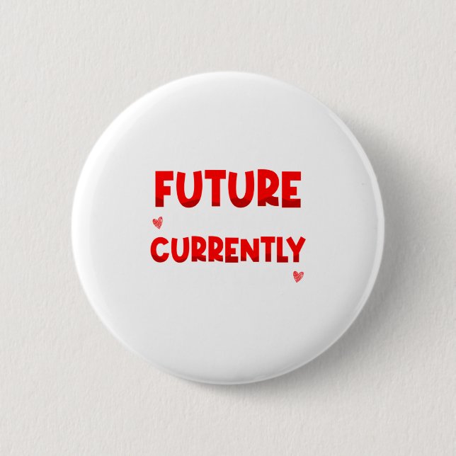 Future Ladies Man Current Mamas Boy Valentines D  Button (Vorderseite)