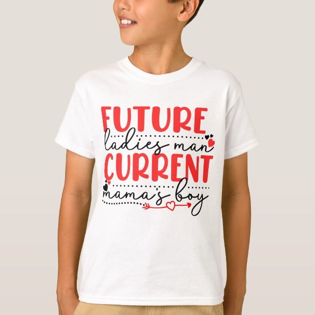 Future Ladys Man Current Mama's Boy Valentine Kid T-Shirt (Vorderseite)