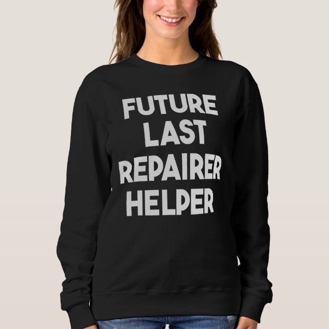 Future Last Repairer Helper Sweatshirt (Vorderseite)