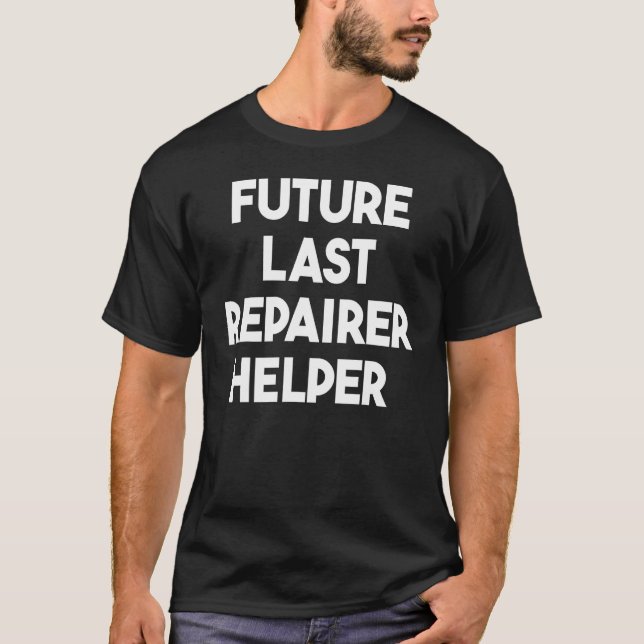 Future Last Repairer Helper T-Shirt (Vorderseite)
