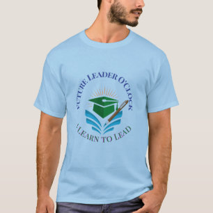 Future Leader O'Clock – Lernen zu Führen Motivat T-Shirt