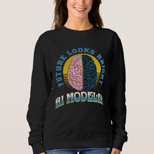 Future Looks Bright Ai Modeler College Graduation Sweatshirt (Vorderseite)