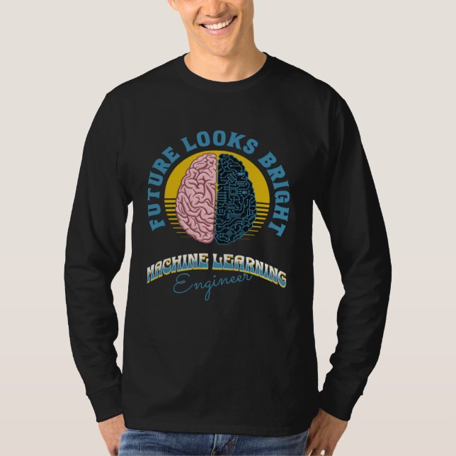 Future Looks Bright Machine Learning Engineer Coll T-Shirt (Vorderseite)