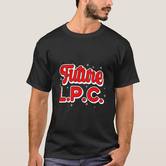 Future Lpc Future Professional Counselor To Be T-Shirt (Vorderseite)