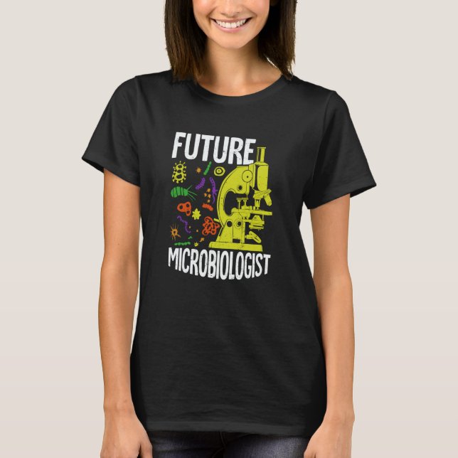 Future Microbiologist for a Microbiology Student T-Shirt (Vorderseite)