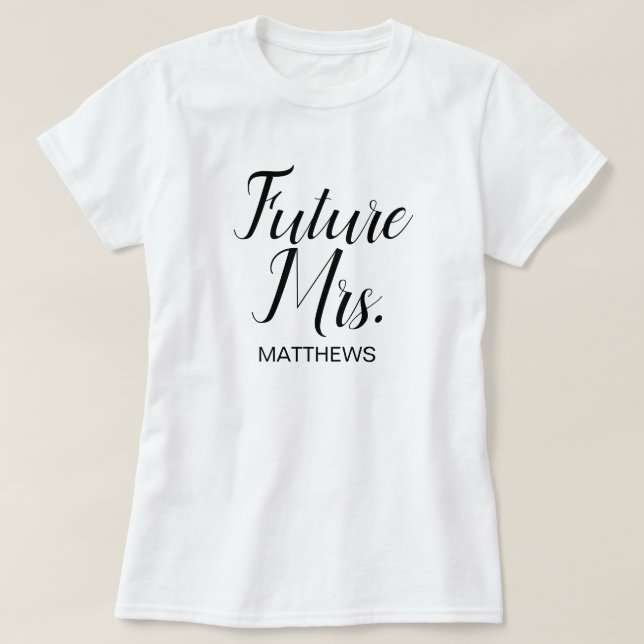 Future Mrs Black Modern Script Custom Wedding T-Sh T-Shirt (Design vorne)
