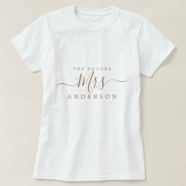 Future Mrs. Chic Script Individuelle Name Bride zu T-Shirt (Design vorne)