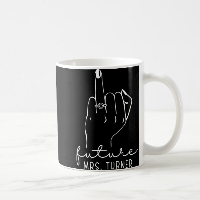 Future Mrs. Turner New Bridal To Be Fiance Bachelo Kaffeetasse (Rechts)
