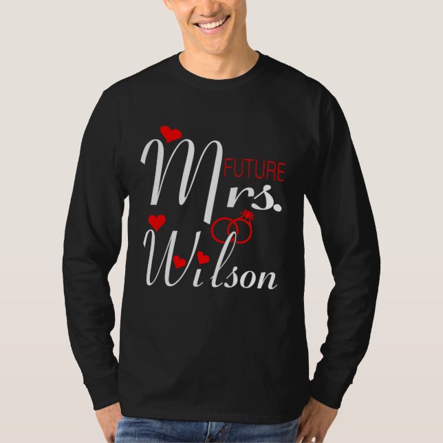 Future Mrs Wilson Wife To Be Bride To Be Valentine T-Shirt (Vorderseite)