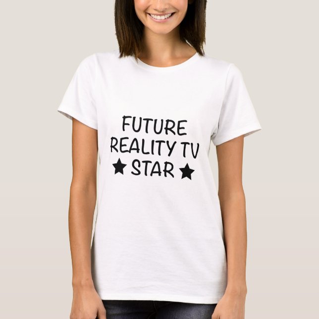 Future Reality TV Star T-Shirt (Vorderseite)