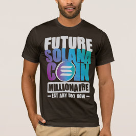 Future SOLANA Coin Millionaire T-Shirt