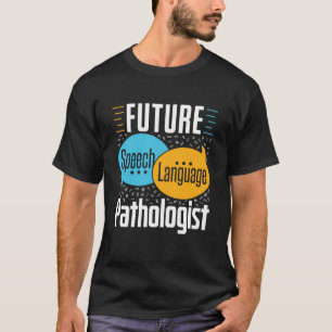 Future Speech Pathologe SLP T-Shirt