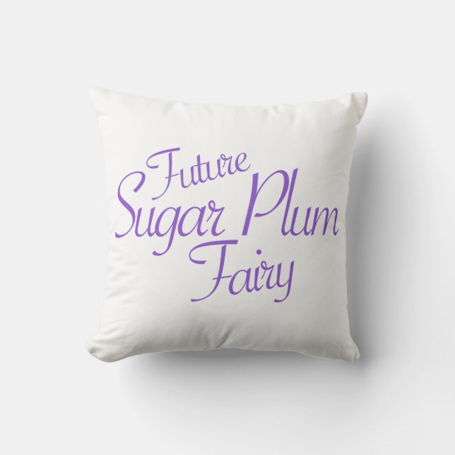 Future Sugar Plum Fairy Kissen (Vorderseite)
