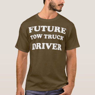Future Tow Truck Driver Trainee - Towing Driving T T-Shirt
