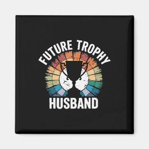 Future Trophy Husband Magnet